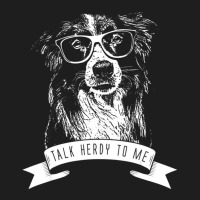 Border Collie Funny Talk Herdy To Me T Shirt Classic T-shirt | Artistshot