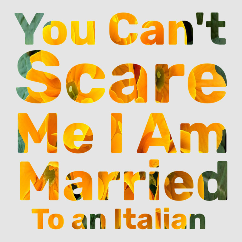 You Can't Scare Me I Am Married To An Italian 1 Exclusive T-shirt by afzalykamitoi | Artistshot