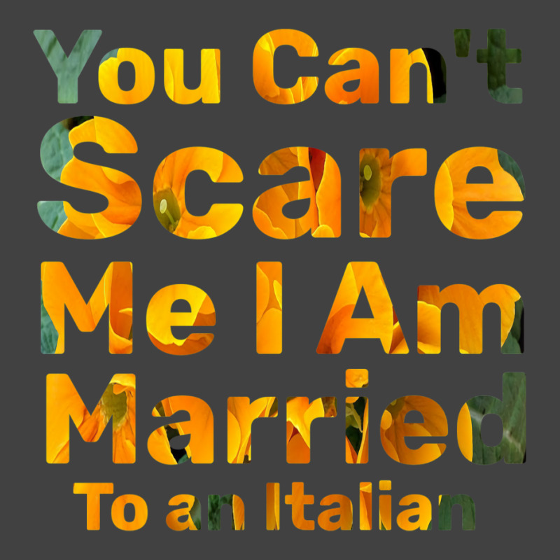 You Can't Scare Me I Am Married To An Italian 1 Vintage T-Shirt by afzalykamitoi | Artistshot