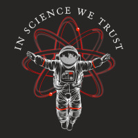 Atheist Shirt In Science We Trust, Astronaut, Huma Ladies Fitted T-shirt | Artistshot