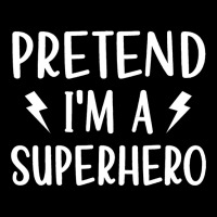 Pretend I'm A Superhero Funny Easy Halloween Costu V-neck Tee | Artistshot