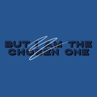 But I Am The Chosen One Ladies Fitted T-shirt | Artistshot