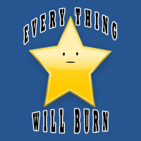 Every Thing Will Burn  T Shirt Ladies Fitted T-shirt | Artistshot