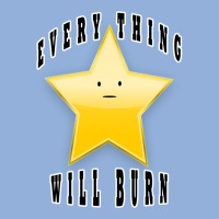 Every Thing Will Burn  T Shirt Racerback Tank | Artistshot