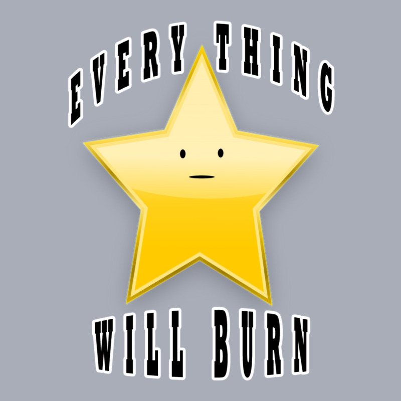 Every Thing Will Burn  T Shirt Tank Dress by terlilwiyanf | Artistshot