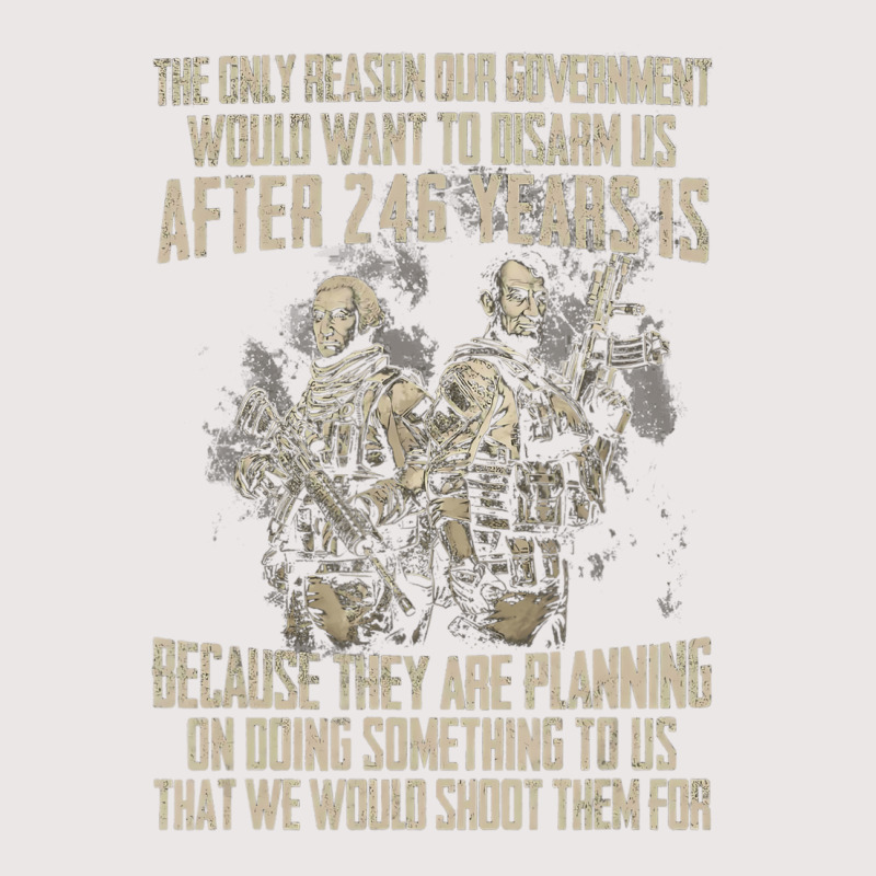 The Only Reason Our Government Would Want To Disar Pocket T-shirt | Artistshot