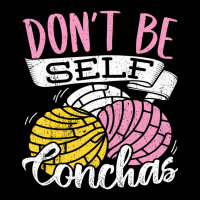 Don't Be Self Conchas   Mexican Bread T Shirt Adjustable Cap | Artistshot