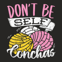 Don't Be Self Conchas   Mexican Bread T Shirt Ladies Fitted T-shirt | Artistshot