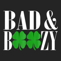 Bad And Boozy Funny St Patricks Day Green Luck T S 3/4 Sleeve Shirt | Artistshot