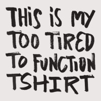 This Is My Too Tired To Function Tshirt   Funny Hu Pocket T-shirt | Artistshot