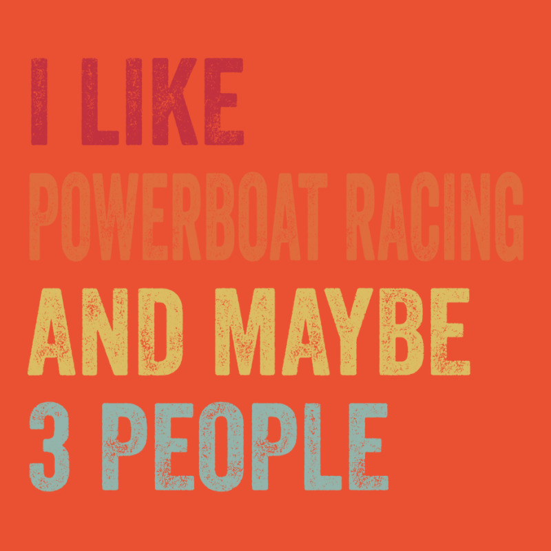 I Like Powerboat Racing Maybe 3 People Powerboat R Ladies Fitted T-Shirt by kanrahnesipm | Artistshot