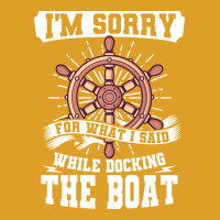 Im Sorry While Docking The Boat Funny T-shirt | Artistshot