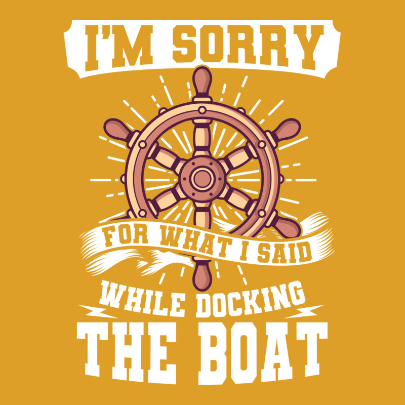 Im Sorry While Docking The Boat Funny T-shirt | Artistshot