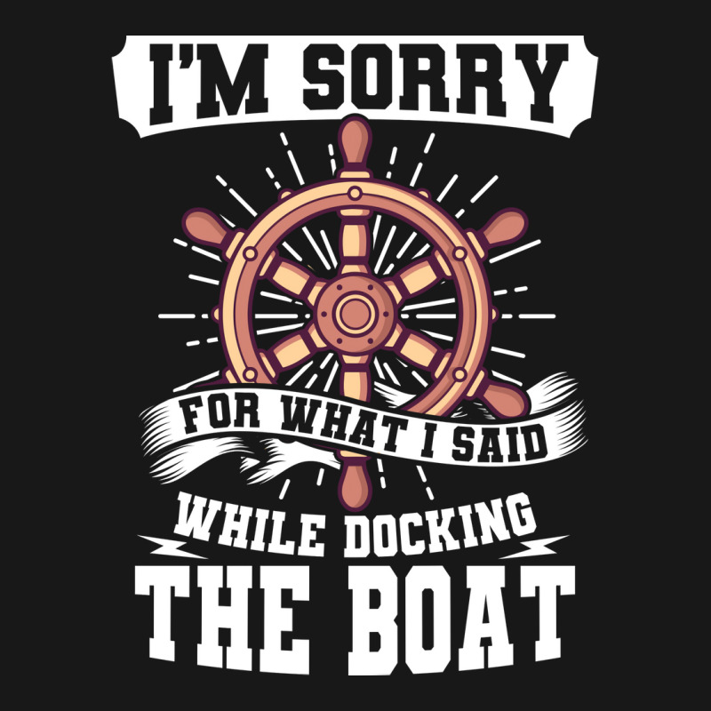 Im Sorry While Docking The Boat Funny Flannel Shirt | Artistshot