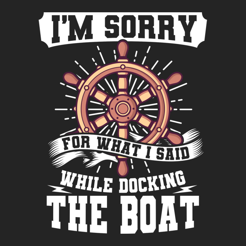 Im Sorry While Docking The Boat Funny 3/4 Sleeve Shirt | Artistshot