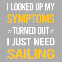 My Symptoms Sailing Sailor Travel T-shirt | Artistshot