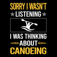 Sorry I Was Not Listening Canoeing Canoe 80s Unisex Jogger | Artistshot