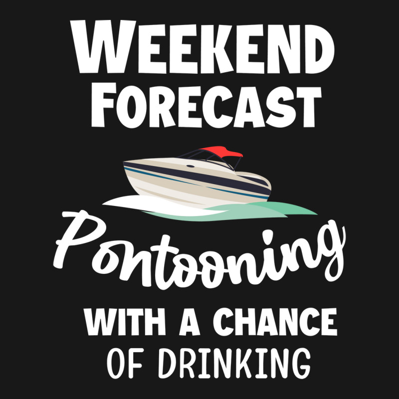 Weekend Forecast Pontooning Pontoon Boat Funny Boa Flannel Shirt | Artistshot