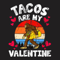 Tacos Are My Valentine Funny Valentine's Day Bigfo T-shirt | Artistshot