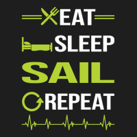 Funny Eat Sleep Repeat Sailing Sailor Nostalgia Classic T-shirt | Artistshot