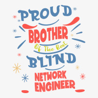 Proud Brother Of The Best Blind Network Engineer G Ladies Fitted T-shirt | Artistshot