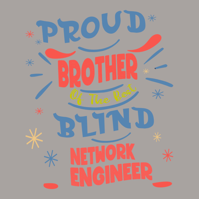 Proud Brother Of The Best Blind Network Engineer G Racerback Tank by sefakoalooro7 | Artistshot