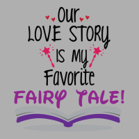 Our Love Story Is My Favorite Tale Travel Ladies Fitted T-shirt | Artistshot