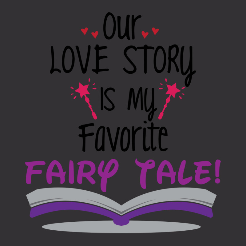 Our Love Story Is My Favorite Tale Travel Vintage Hoodie | Artistshot