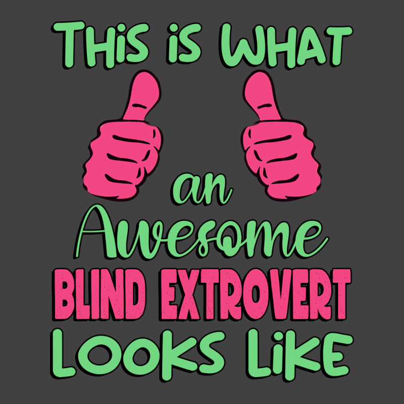 This Is What An Awesome Blind Extrovert Looks Like Vintage T-Shirt by shikungolinuc | Artistshot