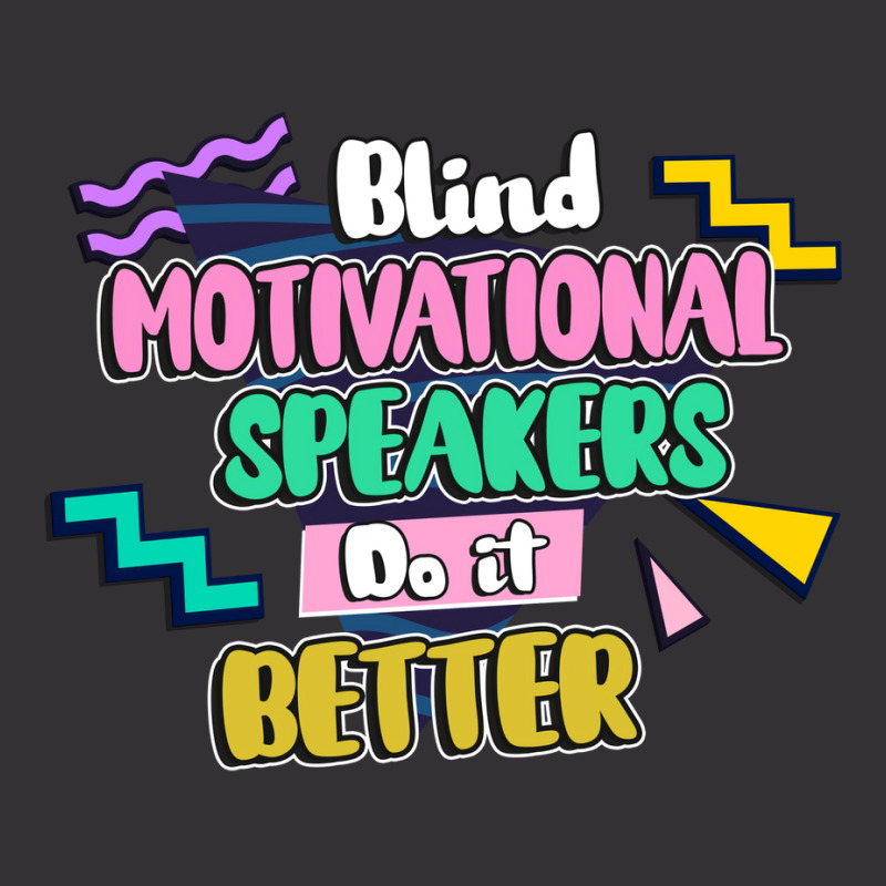 Blind Motivational Speakers Do It Better Gift For Vintage Short | Artistshot