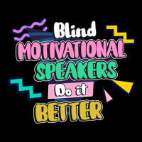 Blind Motivational Speakers Do It Better Gift For Unisex Jogger | Artistshot