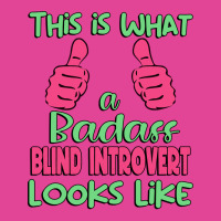 This Is What A Badass Blind Introvert Looks Like U T-shirt | Artistshot