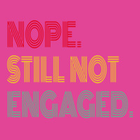 Nope Still Not Engaged Cute T-shirt | Artistshot