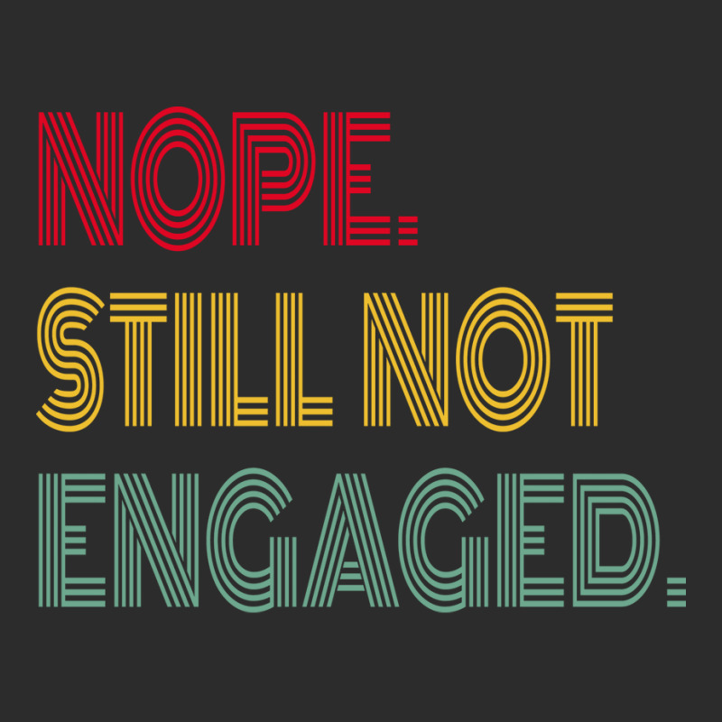 Nope Still Not Engaged Cute Exclusive T-shirt | Artistshot