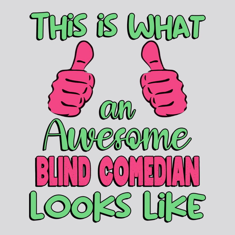 This Is What An Awesome Blind Comedian Looks Like Women's Triblend Scoop T-shirt by tramcloterb | Artistshot