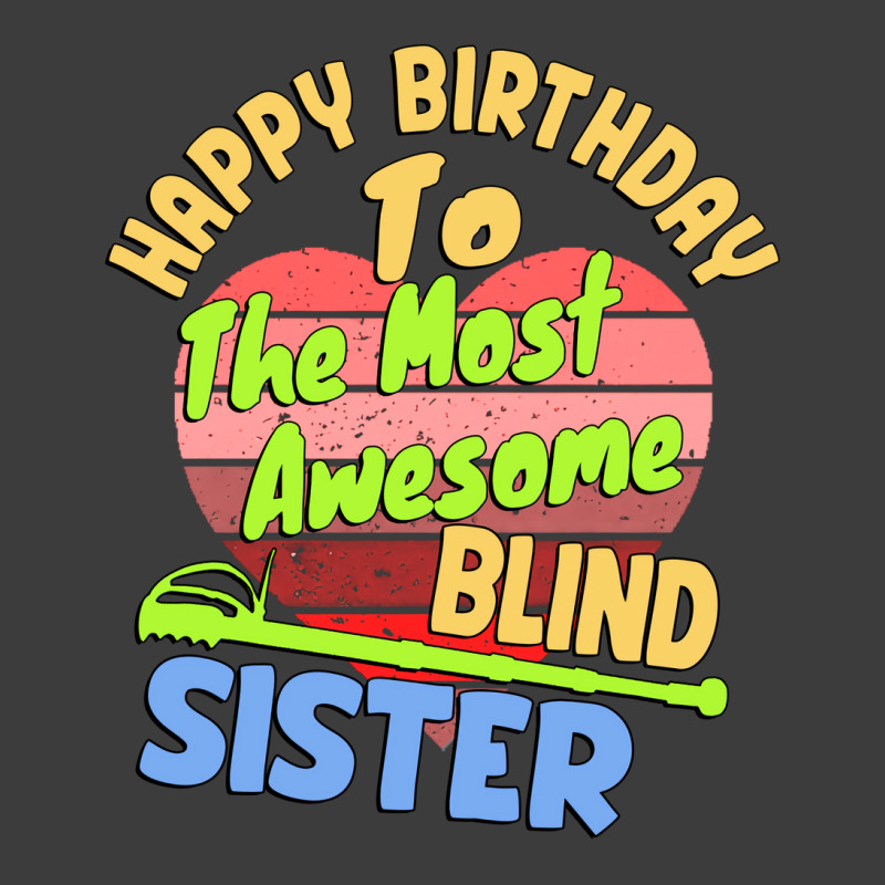 Happy Birthday To The Most Awesome Blind Sister Fo Men's Polo Shirt | Artistshot