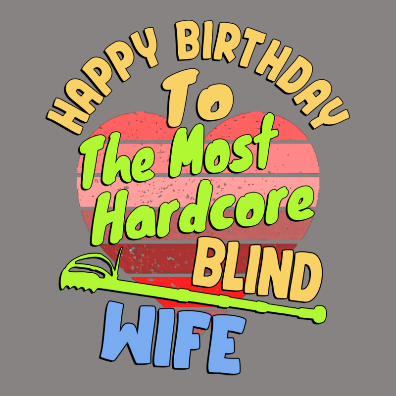 Happy Birthday To The Most Hardcore Blind Wife For Adjustable Cap | Artistshot