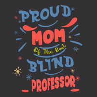 Proud Mom Of The Best Blind Professor Gift For The Vintage Short | Artistshot