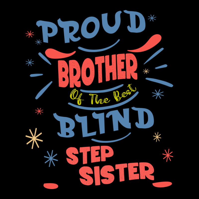 Proud Brother Of The Best Blind Step Sister Gift F V-neck Tee | Artistshot