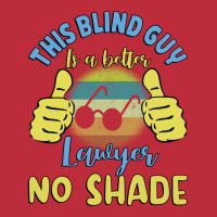 This Blind Guy Is A Better Lawyer No Shade Gift Fo Pocket T-shirt | Artistshot