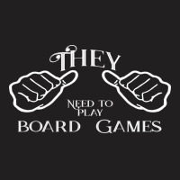 They Need To Play Board Games Nature T-shirt | Artistshot