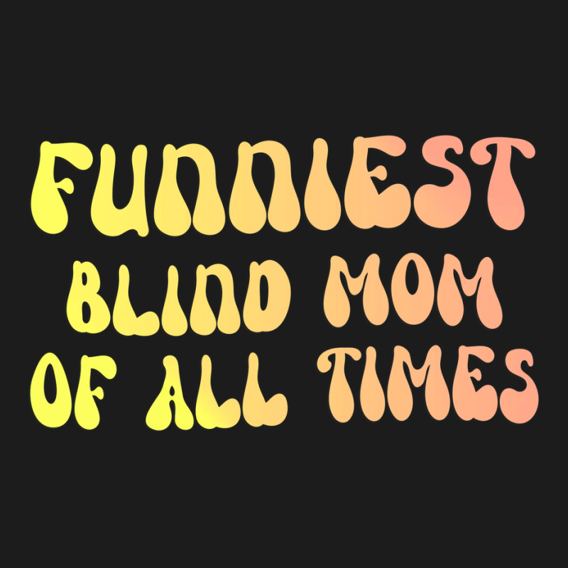 Funniest Blind Mom Of All Times Gift For The Visua Hoodie & Jogger Set | Artistshot