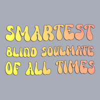 Smartest Blind Soulmate Of All Times Gift For The Tank Dress | Artistshot