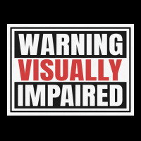 Warning Visually Impaired Unique Gift For The Visu V-neck Tee | Artistshot