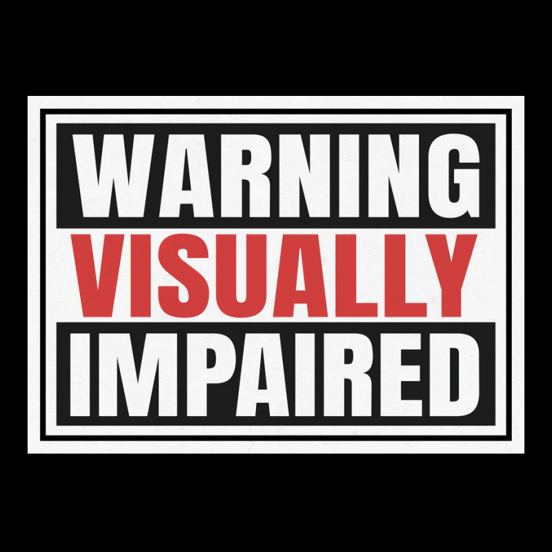 Warning Visually Impaired Unique Gift For The Visu V-neck Tee | Artistshot