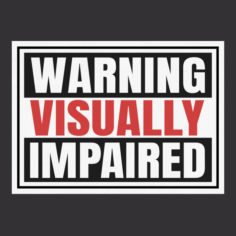 Warning Visually Impaired Unique Gift For The Visu Vintage Short | Artistshot