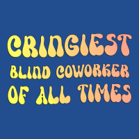 Cringiest Blind Coworker Of All Times Gift For The Crewneck Sweatshirt | Artistshot