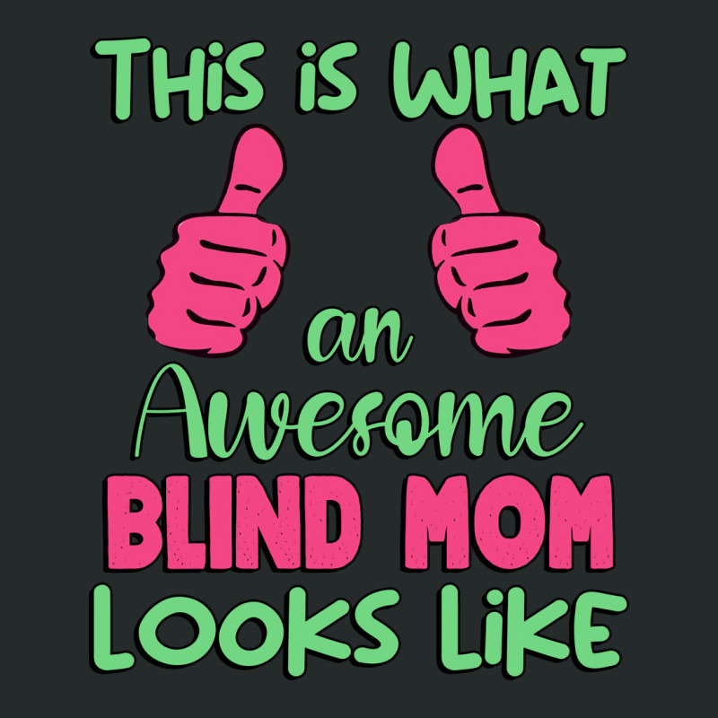 This Is What An Awesome Blind Mom Looks Like Uniqu Women's Triblend Scoop T-shirt by ghnimildav | Artistshot