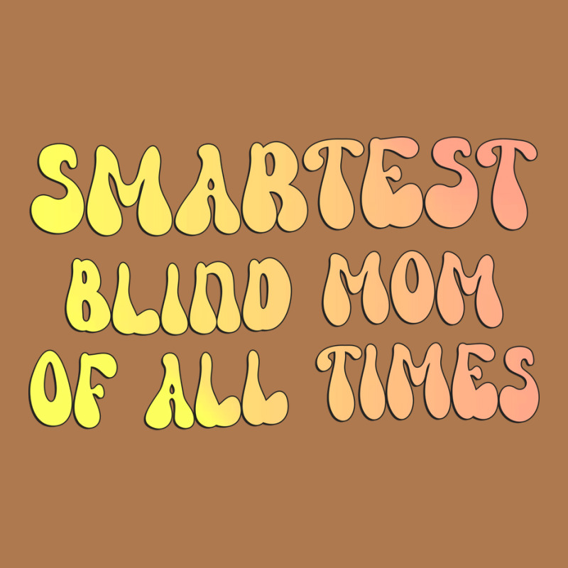 Smartest Blind Mom Of All Times Gift For The Visua Vintage Short | Artistshot