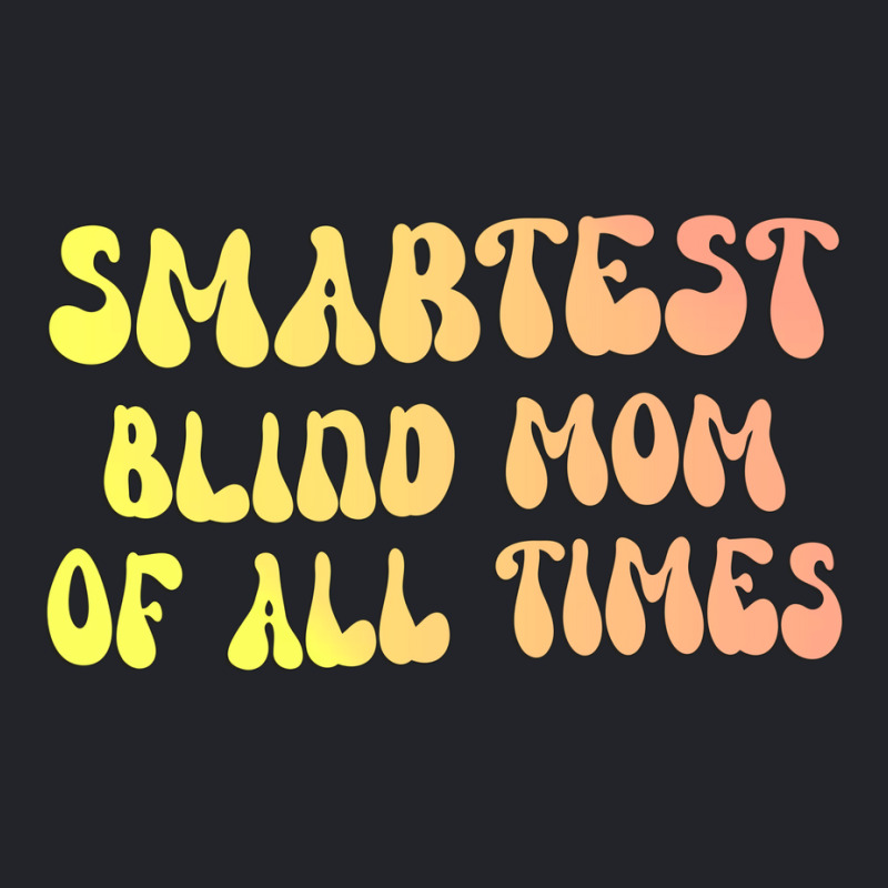 Smartest Blind Mom Of All Times Gift For The Visua Lightweight Hoodie | Artistshot